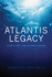 The Atlantis Legacy: Taking Humanity Through 2012 and Beyond