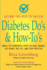 Diabetes Do's & How-to's: Small Yet Powerful Steps to Take Charge, Eat Right, Get Fit, and Stay Positive