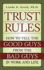 Trust Rules: How to Tell the Good Guys From the Bad Guys in Work and Life