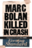 Marc Bolan Killed in Crash: a Musical Novel of the 1970s