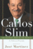 Carlos Slim: the Richest Man in the World: Bob Ore Edition