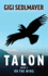 Talon, on the Wing: a Book About Adventure and Friendship