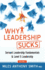 Why Leadership Sucks™: Fundamentals of Level 5 Leadership and Servant Leadership