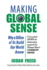 Making Global Sense: Why a Billion of Us Build Our World Anew