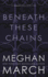 Beneath These Chains