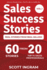 Sales Success Stories: 60 Stories From 20 Top 1% Sales Professionals