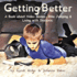 Getting Better: A Book about Video Games, Bike Jumping & Living with Dyslexia