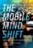 The Mobile Mind Shift: Engineer Your Business to Win in the Mobile Moment