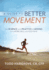 A Guide to Better Movement: the Science and Practice of Moving With More Skill and Less Pain