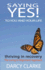 Saying Yes! to You and Your Life: Thriving in Recovery: the Living in Alignment Approach