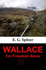 Wallace for Freedom Alone