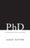 Phd an Uncommon Guide to Research, Writing Phd Life