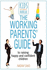 The Working Parents Guide: to Raising Happy and Confident Children (Kids Dont Come With a Manual)