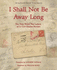 I Shall Not Be Away Long: the First World War Letters of Lt Col Charles Bartlett