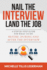 Nail the Interview, Land the Job: a Step-By-Step Guide for What to Do Before, During, and After the Interview