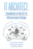 It Architect: Foundation in the Art of Infrastructure Design: a Practical Guide for It Architects