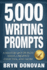 5, 000 Writing Prompts: a Master List of Plot Ideas, Creative Exercises, and More