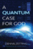 A Quantum Case for God