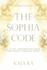 The Sophia Code: a Living Transmission From the Sophia Dragon Tribe