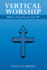 Vertical Worship: What Is It and How To Do It?