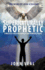 Supernaturally Prophetic: a Practical Guide for Prophets and Prophetic People