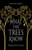 What the Trees Know