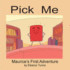 Pick Me: Maurice's First Adventure