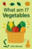 What am I? Vegetables