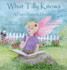 What Tilly Knows: a Pixie's Amazing Discovery: a Pixie's