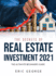 The Secrets of Real Estate Investment 2021: the Ultimate Beginner's Guide