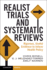 Realist Trials and Systematic Reviews: Rigorous, Useful Evidence to Inform Health Policy