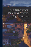 The Theory of General Static Equilibrium