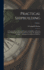 Practical Shipbuilding: A Treatise On the Structural Design and Building of Modern Steel Vessels; the Work of Construction, From the Making of the Raw ... Subsequent Up-Keep and Repairs; Volume 1