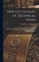 New Dictionary of Technical Terms: Containing: 1. Commercial Or Mercantile Terms ... 2. Judicial Terms ... 3. Nautical Terms ... 4. Denomination of Articles, in ... Different Languages
