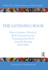 The Listening Book: How to Create a World of Rich Connections and Surprising Growth by Actually Hearing Each Other