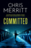 Committed: the Propulsive New Thriller From the Bestselling Author (Ellen McGinley)