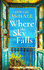 Where The Sky Falls: A World War II Romance Set Against the Olive Groves of Occupied Greece