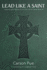 Lead Like a Saint: Lessons and Values from the Life of Saint Patrick