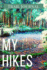 My Hikes Trail Journal: Memory Book For Adventure Notes / Log Book for Track Hikes With Prompts To Write In Great Gift Idea for Hiker, Camper, Travelers