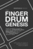 The Finger Drum Genesis: Finger Drumming Beats, Rudiments, Downloadable Resources, Music Chops, and Much More - BECOME A VERSATILE FINGER DRUMMER