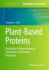 Plant-Based Proteins: Production, Physicochemical, Functional, and Sensory Properties