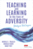 Teaching and Learning in the Face of Adversity