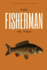 The Fisherman In You: Log All of Your Fishing Adventures, Places, and Amazing Catches