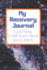My Recovery Journal a Guided Journal to Support Recovery From Any Addictive Behavior: Sobriety Journal for Men and Women Cityscape at Night (Addiction Recovery Workbooks)