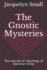 The Gnostic Mysteries the Lost Secrets of the Inner Christ