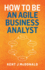 How to Be an Agile Business Analyst