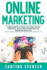 Online Marketing: 3-in-1 Guide to Master Online Advertising, Digital Marketing, Ecommerce & Internet Marketing