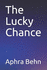 The Lucky Chance (Royal Court Writers)