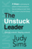 The Unstuck Leader: Getting unstuck. Staying unstuck.