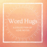 Word Hugs: a Collection of Love Notes